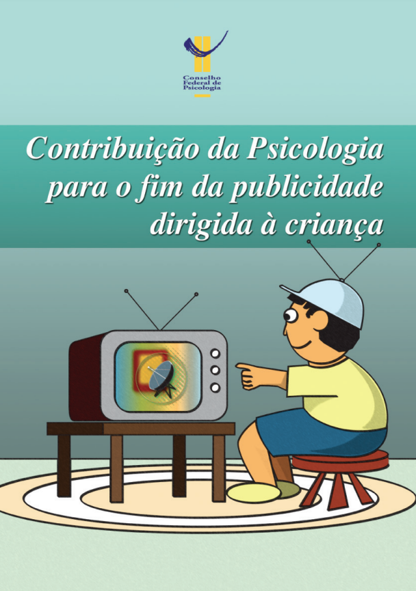 Contribuição da Psicologia para o fim da publicidade dirigida à criança