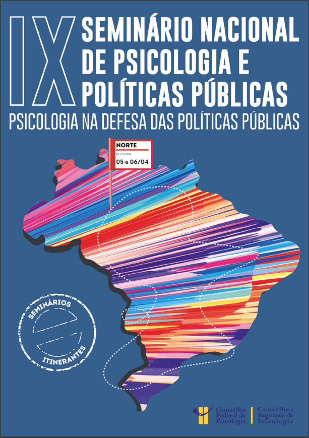 IX Seminário Nacional Psicologia e Políticas Públicas: Psicologia Na Defesa Das Políticas Públicas – ETAPA NORTE