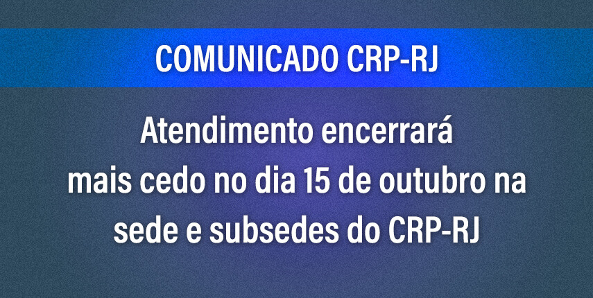 atencao-para-o-funcionamento-especial-do-crp-rj-no-dia-15-de-outubro