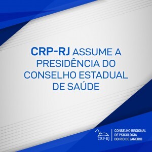 crp-rj-assume-presidencia-do-conselho-estadual-de-saude