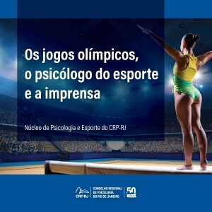 os-jogos-olimpicos-o-psicologo-do-esporte-e-a-imprensa