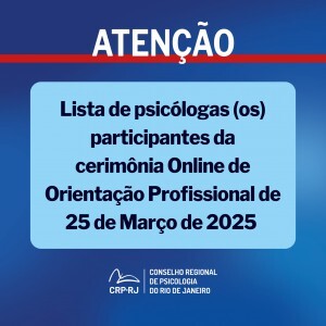 atencao-lista-de-psicologas-os-participantes-da-cerimonia-online-de-orientacao-profissional-de-25032025